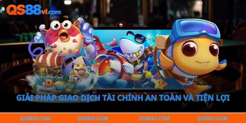 Giải pháp giao dịch tài chính an toàn và tiện lợi