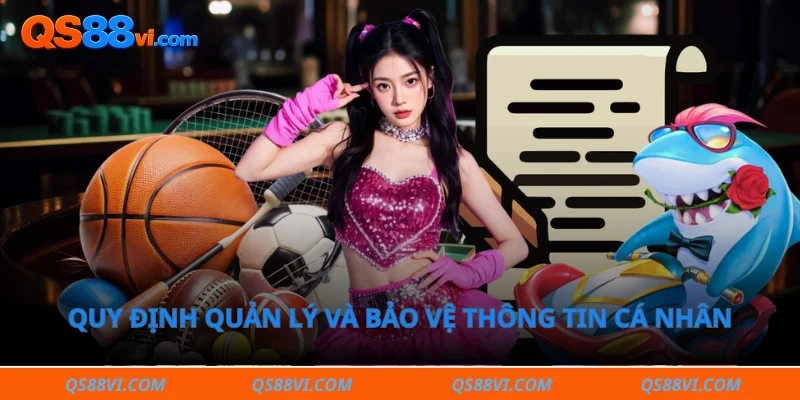 Quy định quản lý và bảo vệ thông tin cá nhân